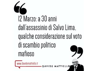 12 Marzo: a 30 anni dall’assassinio di Salvo Lima, qualche considerazione sul voto di scambio politico mafioso
