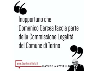 Inopportuno che Domenico Garcea faccia parte della Commissione Legalità del Comune di Torino
